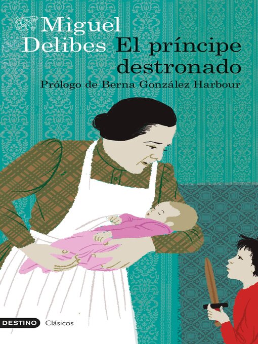 Title details for El príncipe destronado by Miguel Delibes - Available